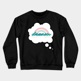 Dream Crewneck Sweatshirt